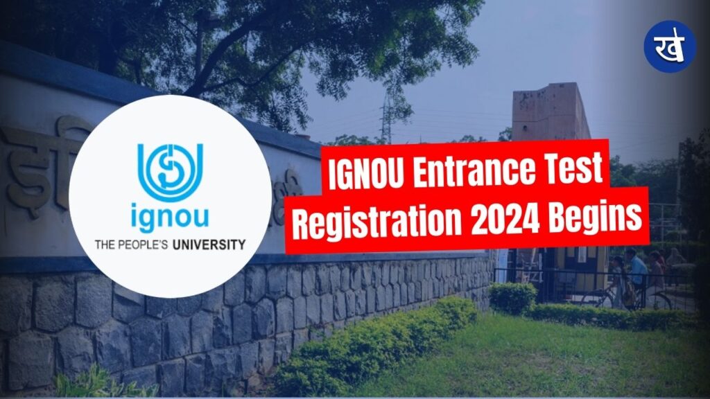 IGNOU Entrance Test Registration 2024 Begins