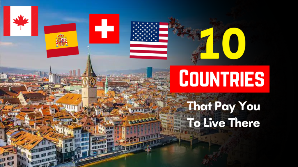 10 Countries That Pay You To Live There