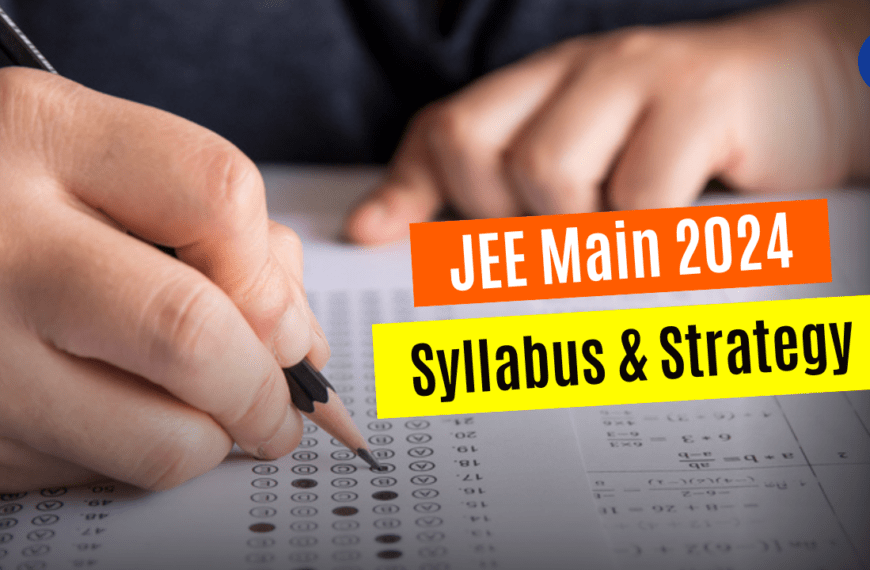 JEE Main 2024 Syllabus Removed Topics Strategy