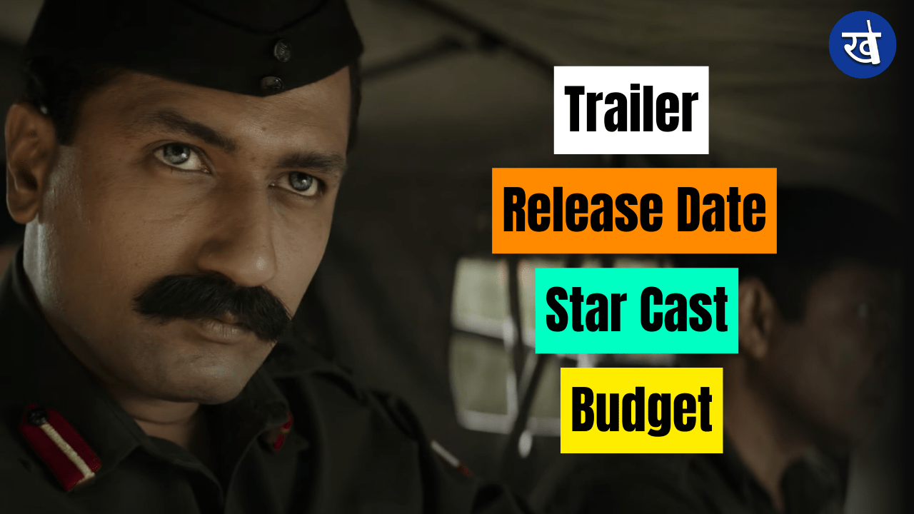 Sam Bahadur Trailer Released: Know Star Cast, Release Date, Budget And More