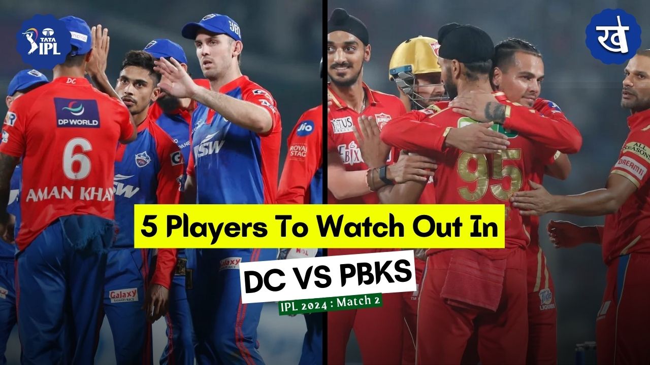 DC Vs PBKS, Match 2 IPL 2024 – 5 Key Players To Watch Out For In The Exciting Battle